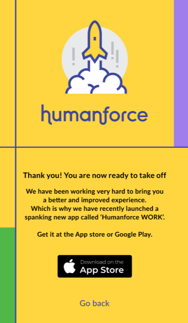 Example user notification displayed in the Legacy app when your organisation moves to Humanforce Work